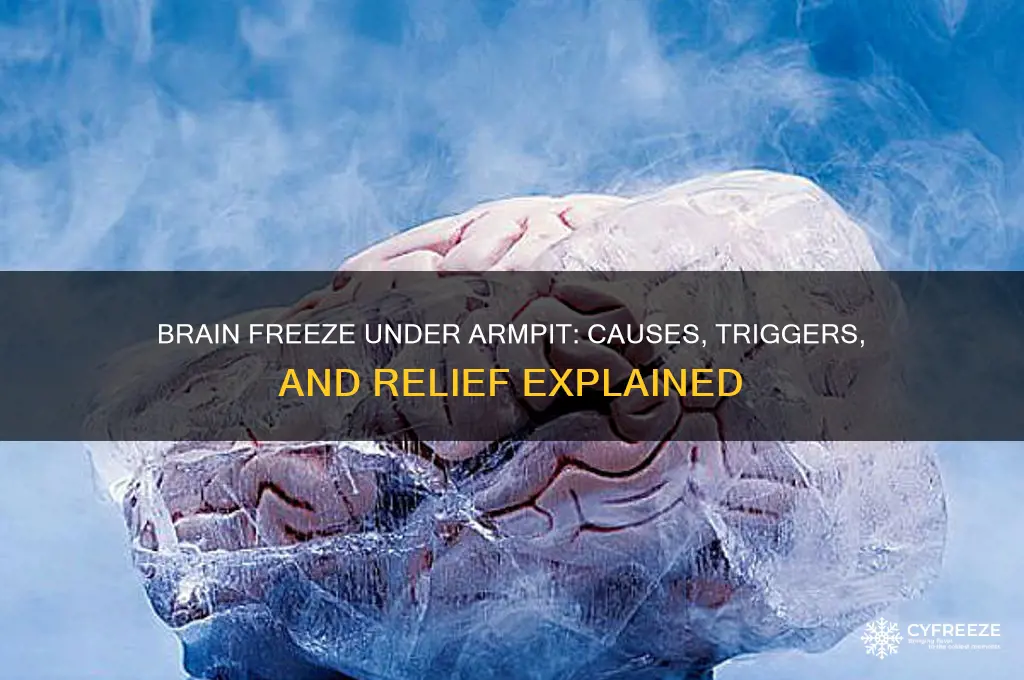 why do i get a brain freeze under my armpit