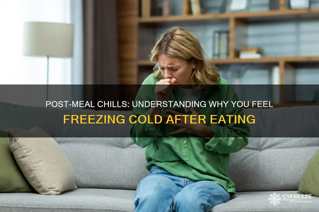 why do i get freezing cold after eating