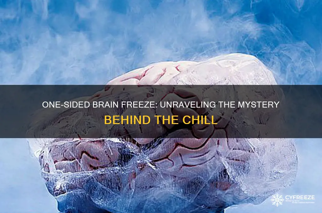 why do i only get brain freeze on one side