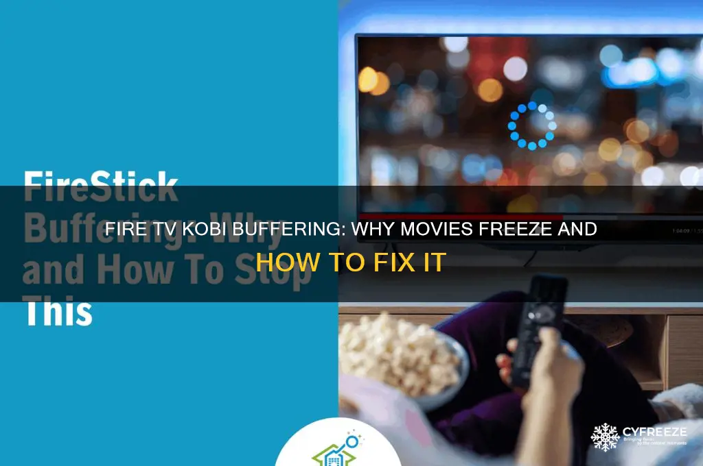 why do my movies freeze when using fire tv kobi
