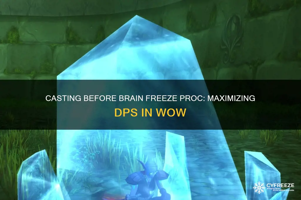 why do you cast before using brain freeze proc
