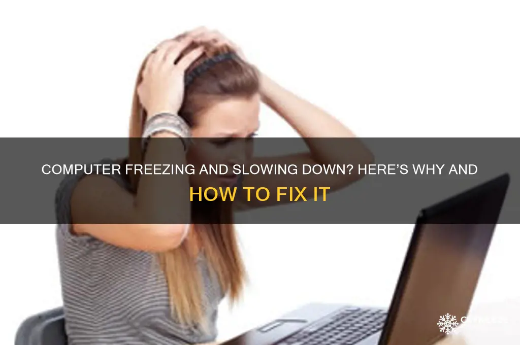 why does my computer freeze and get slow