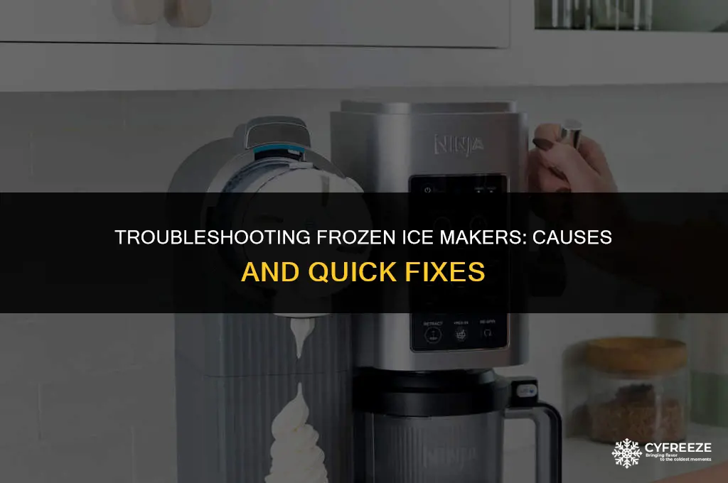 why does my ice maker freeze up