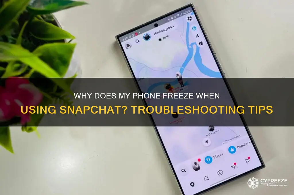 why does my phone freeze when i use snapchat