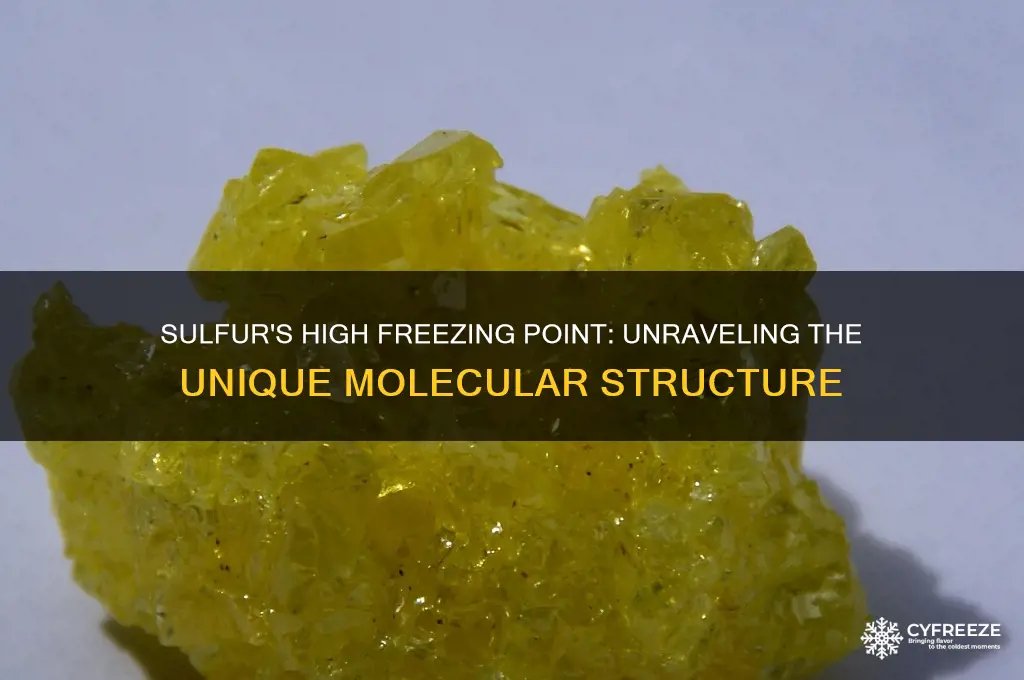 why does sulfur have such a high freezing point