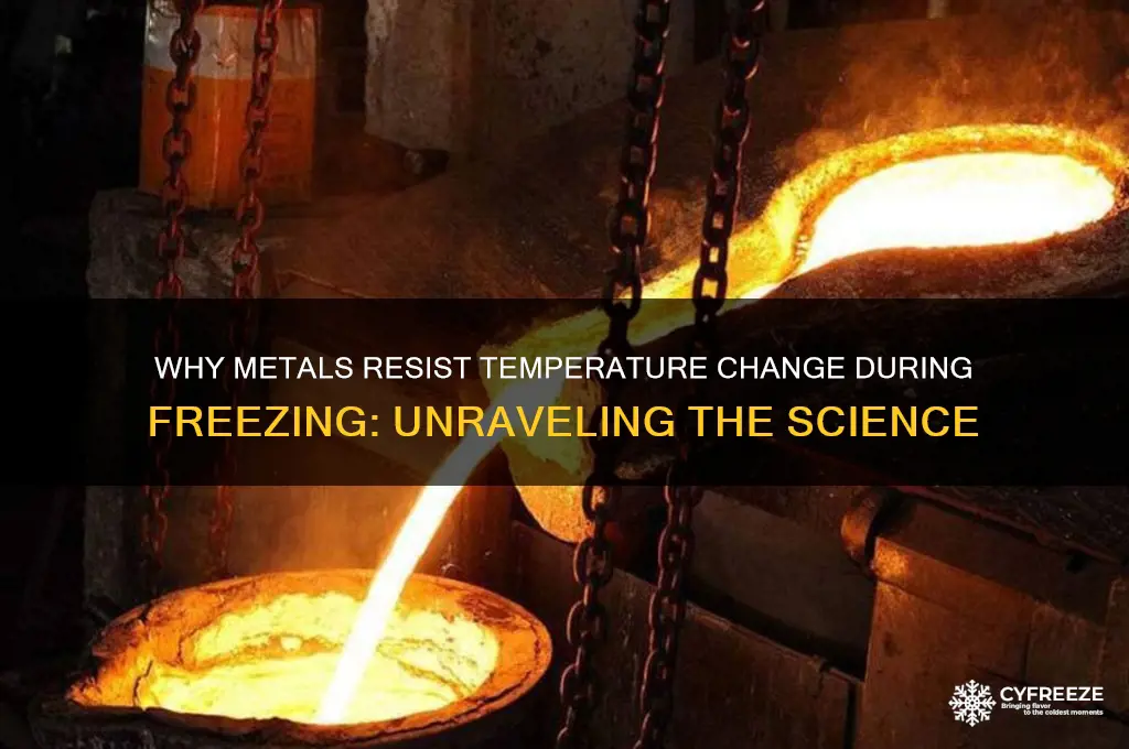 why doesn metal change temperature when freezing