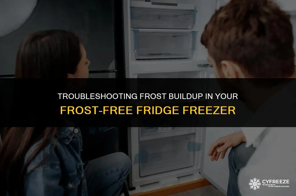 why is my frost free fridge freezer freezing up