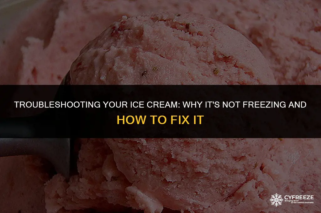 why is my ice cream not freezing