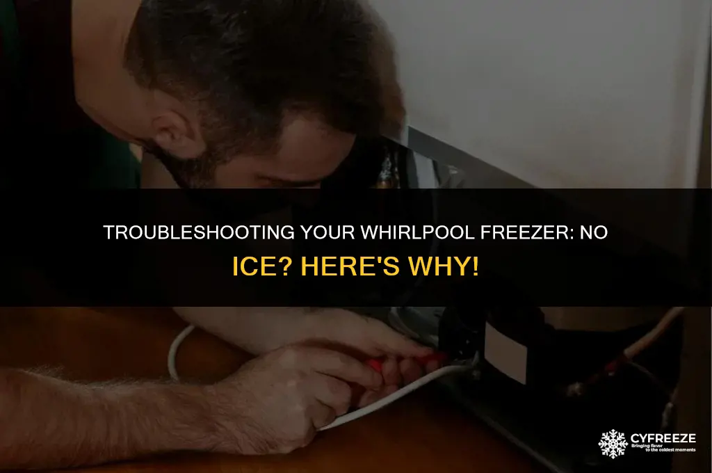 why is my whirlpool freezer not making ice