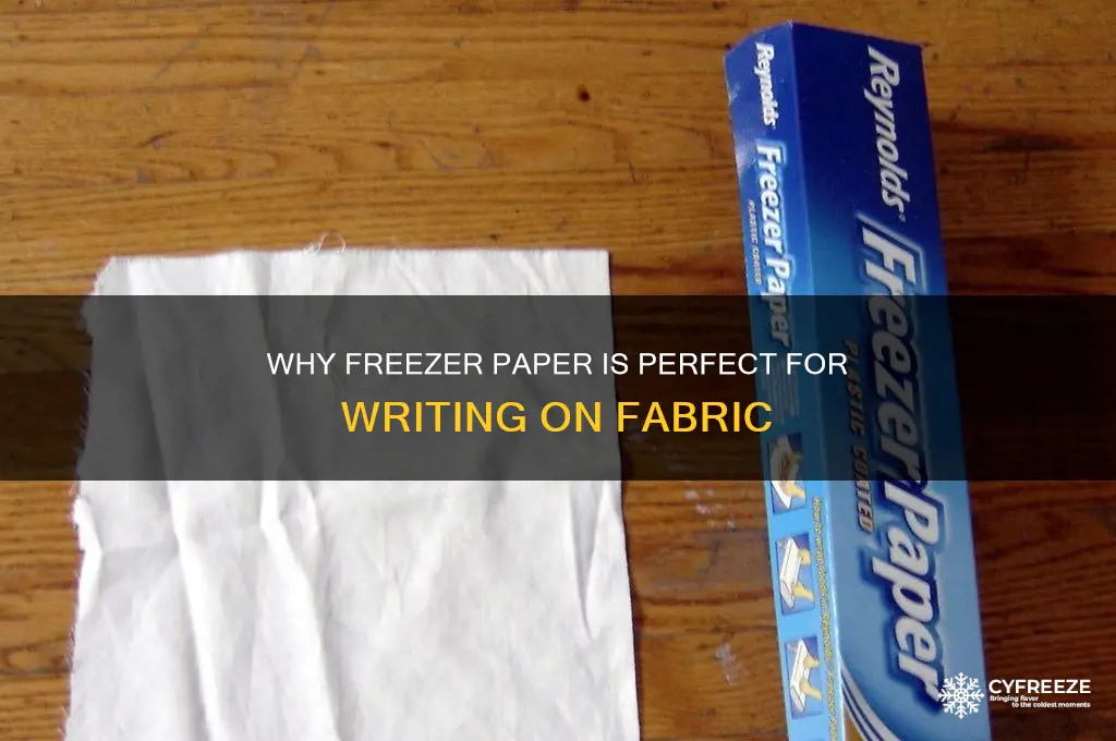 why use freezer paper to write on fabric