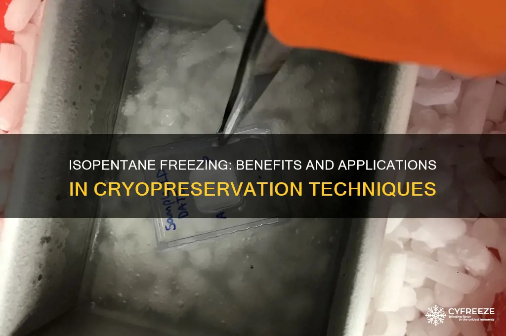why use isopentane freezing