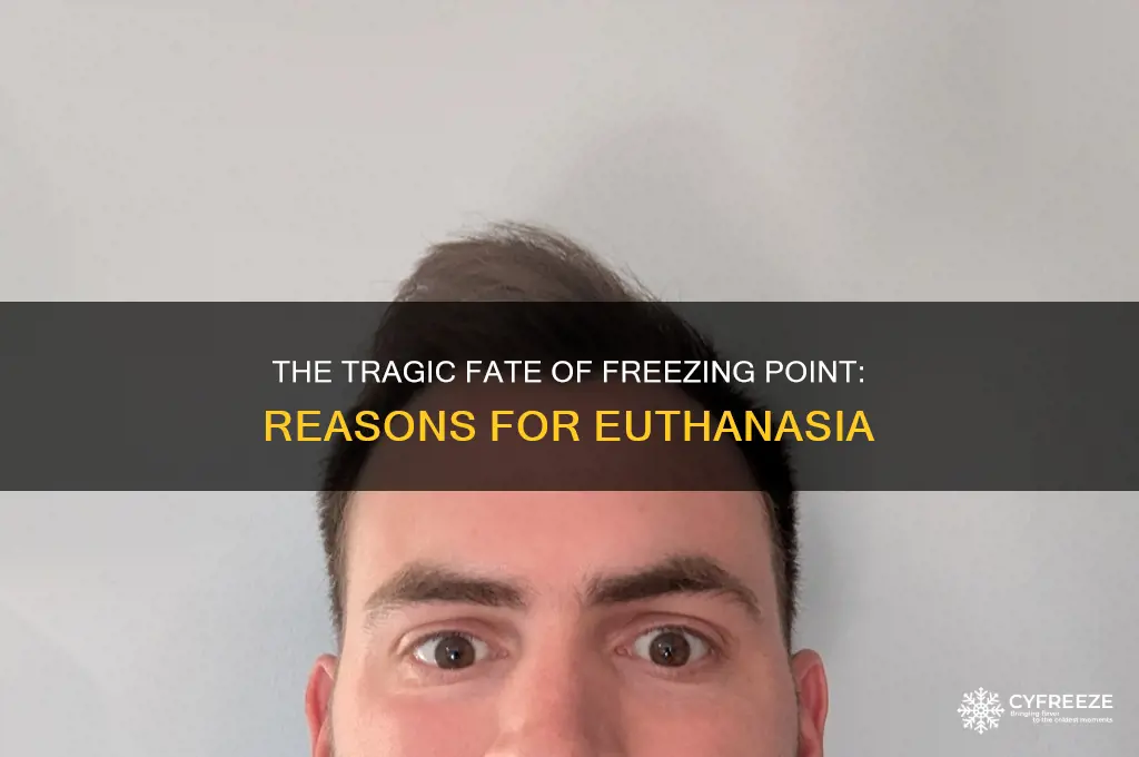 why was freezing point euthanized