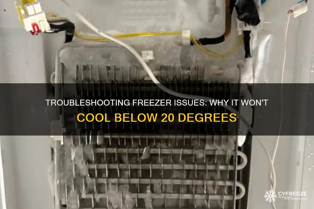 why won t my freezer get below 20 degrees