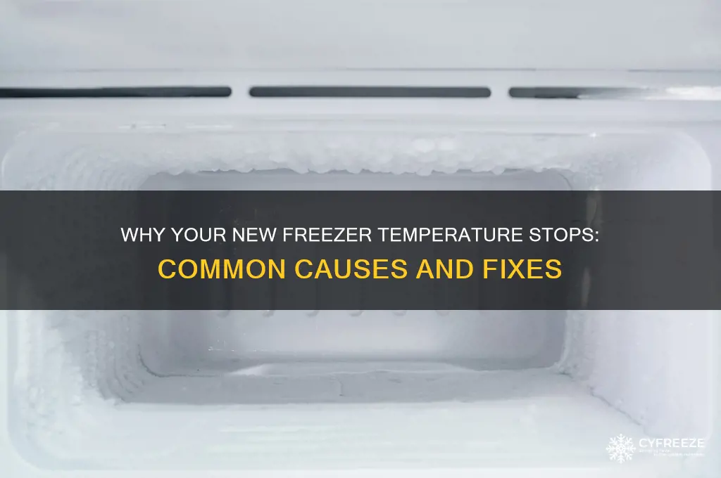 why would a new freezer temperature to stop