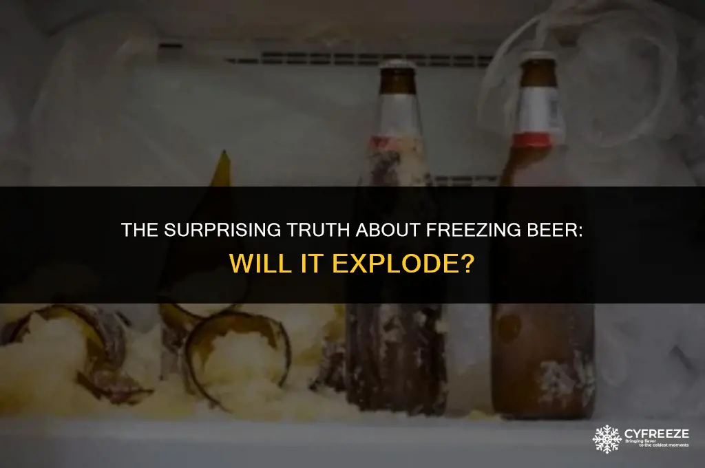 will beer explode in the freezer