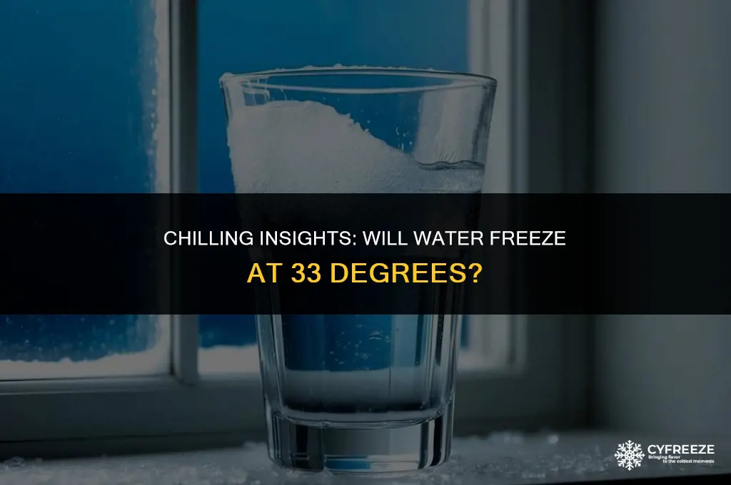 will water freeze at 33 degrees