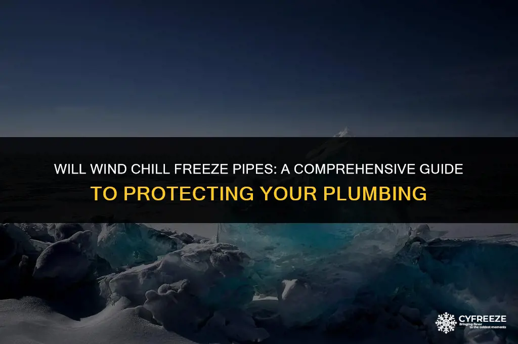 will wind chill freeze pipes