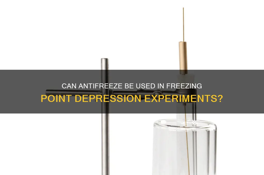 would a freezing point depression lab work with antifreeze